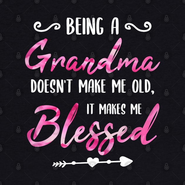 Being a grandma doesn't make me old it makes me blessed floral pink roses mother's day gift idea by CoolFunTees1